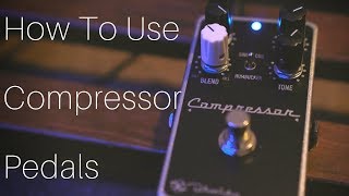 How To Use Compressor Pedals [upl. by Codi249]