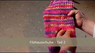 Filzhausschuhe Strickfilzen  Teil 2 [upl. by Aklam874]