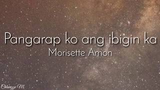 Morissette Amon  Pangarap Ko Ang Ibigin Ka Lyrics [upl. by Louls]