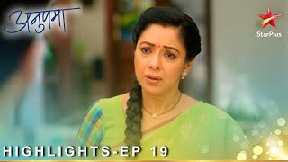 Anupama  अनुपमा  Episode 19  Highlights [upl. by Lessard]