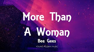 Bee Gees  More Than A Woman Lyrics [upl. by Auqemahs]