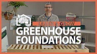 Greenhouse Foundation Options  Learn amp Grow [upl. by Dougald]