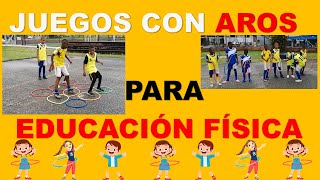 ✅JUEGOS CON AROS PARA EDUCACIÓN FÍSICA [upl. by Adiv]