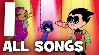 Teen Titans Go Season 1  All Songs [upl. by Ecnatsnok]