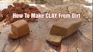 How To Make CLAY From Dirt [upl. by Aleetha]