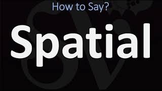 How to Pronounce Spatial CORRECTLY [upl. by Einnhoj]