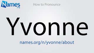 How to Pronounce Yvonne [upl. by Bartholemy650]