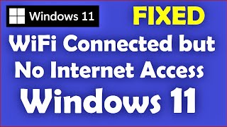 WiFi Connected but No Internet Access Windows 11  How to Fix [upl. by Nala157]