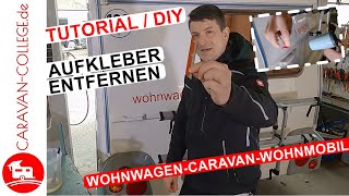 AUFKLEBER ENTFERNEN am Wohnwagen und Wohnmobil [upl. by Favien]