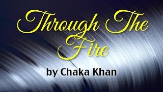 Through The Fire  Chaka Khan Lyrics [upl. by Petracca]