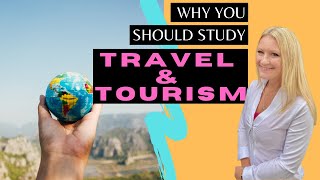 5 Reasons Why You Should Take a Travel amp Tourism Course TODAY [upl. by Udell]