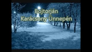 Bojtorján  Karácsony ünnepén dalszöveggel  with lyrics [upl. by Hermosa]