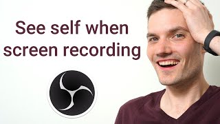 How to See Yourself while using OBS Screen Recorder [upl. by Takken381]