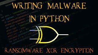 Writing Malware with Python Part 8  Ransomware  XOR Encryption [upl. by Stig]