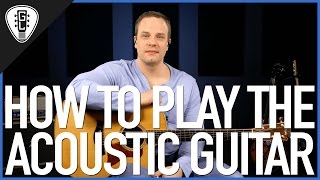 How To Play Acoustic Guitar  First Guitar Lesson [upl. by Jeffers]