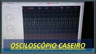 TENHA UM OSCILOSCÓPIO NO PC TUTORIAL COMPLETO [upl. by Rehpatsirhc]