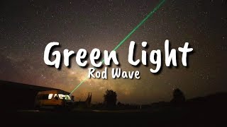 Rod Wave  Green Light Lyrics [upl. by Beauchamp949]