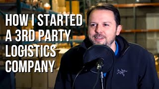 How I Started a 3rd Party Logistics Company [upl. by Rosenblast]