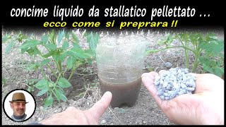 CONCIME LIQUIDO DA STALLATICO PELLETTATO ecco come si prepara [upl. by Lonny]