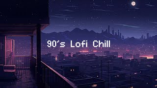 90s Lofi Chill 🌃 Lofi Hip Hop Beats to Chill at Night 2 AM  Beats To Relax Chill Study [upl. by Melinde]