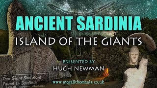 Ancient Sardinia  Island of the Giants  Hugh Newman  Megalithomania [upl. by Genia]