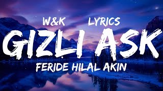 Feride Hilal Akın amp Hakan Tunçbilek  Gizli Aşk Lyrics wampk [upl. by Wolram]