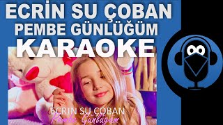 PEMBE GÜNLÜĞÜM  Ecrin Su Çoban Hayallerinden ve Denemekten Vazgeçme KARAOKE  Sözleri [upl. by Kizzie241]