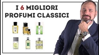 I 6 MIGLIORI profumi classici da uomo [upl. by Nraa97]