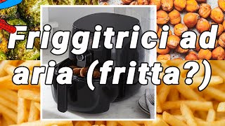 Friggitrici ad aria fritta [upl. by Koeppel]