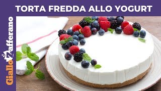 TORTA FREDDA ALLO YOGURT SENZA FORNO [upl. by Meri241]