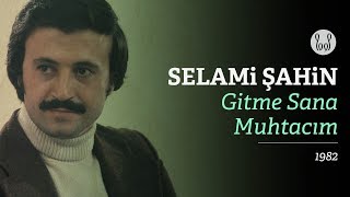 Selami Şahin  Gitme Sana Muhtacım Official Audio [upl. by Anile]