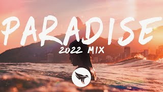 Paradise  2022 New Year Mix 🎧 Chill Electronic Pop amp EDM  Best Music Mix [upl. by Jamilla]