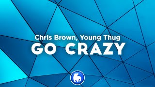 Chris Brown Young Thug  Go Crazy Clean  Lyrics [upl. by O'Neil496]