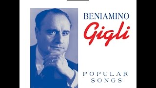 Beniamino Gigli Popular Songs from his prime between 1926 to 1940 [upl. by Dianthe574]