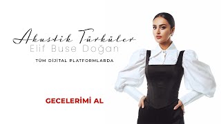 Elif Buse Doğan  Gecelerimi Al [upl. by Einaj]