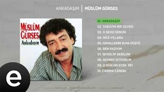 Arkadaşım Müslüm Gürses Official Audio arkadaşım müslümgürses  Esen Müzik [upl. by Sadnac398]