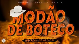 MODÃO DE BUTECO • MODA CAIPIRA • SÓ AS MELHORES  SERTANEJO [upl. by Sandler]