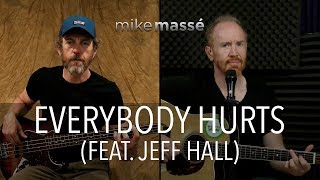 Everybody Hurts REM cover  Mike Massé and Jeff Hall [upl. by Nannah]