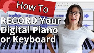 How To Record Digital PianoKeyboard in Audacity Garageband or Reaper [upl. by Daveen]