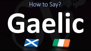 How to Pronounce Gaelic CORRECTLY  Irish VS Scottish [upl. by Boyce]