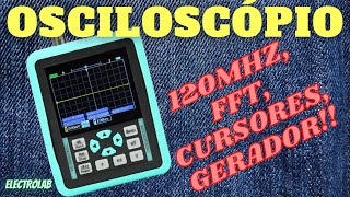 O incrível Osciloscópio portátil 120MHz DS01511E  com gerador de sinais e FFT [upl. by Ahsilyt]