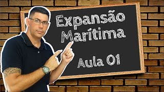 EXPANSÃO MARÍTIMA  CONCURSO ESA  COLÉGIO NAVAL  ESPCEX  AULA 01 [upl. by Akisej]