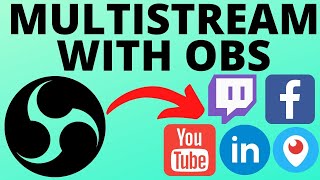 How to Multistream on OBS for Free  Stream to Multiple Platforms on OBS Studio [upl. by Kenric]