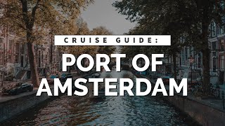 Amsterdam Port Guide  BEST CRUISE PORT  Danny Explains Why He Loves Amsterdam [upl. by Smada]