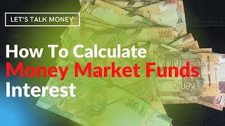 How to calculate money market fund interest [upl. by Enymsaj427]