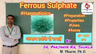 Ferrous Sulphate  Preparation Properties Assay Uses  IPC  BP 104T [upl. by Ahsinyar767]