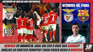 Liga 2425 Jornada 23 🔴 BENFICA VS BOAVISTA ⚫ Antevisão ● Qual vai ser o onze das águias [upl. by Kerk]