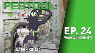 Festool Live Episode 24  KAPEX KS 120 [upl. by Darell894]