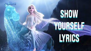 Show Yourself Lyrics From quotFrozen IIquot Idina Menzel amp Evan Rachel Wood [upl. by Ibbie]