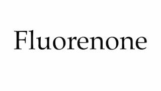 How to Pronounce Fluorenone [upl. by Ylerebmik]